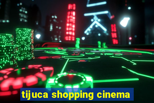 tijuca shopping cinema